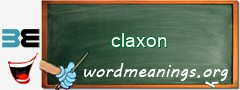 WordMeaning blackboard for claxon